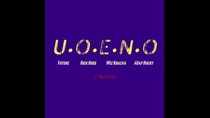 Rocko ft. Rick Ross, A$ap Rocky, Wiz Khalifa, 2 Chainz & Future - U.o.e.n.o. ( Remix )