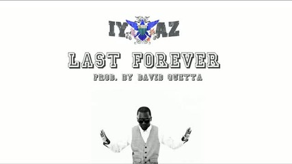 Iyaz - Last Forever