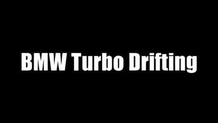 Bmw Turbo drifting