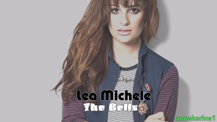 14. Превод!!! Lea Michele - The Bells