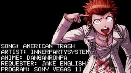 [danganronpa] American Trash [request]