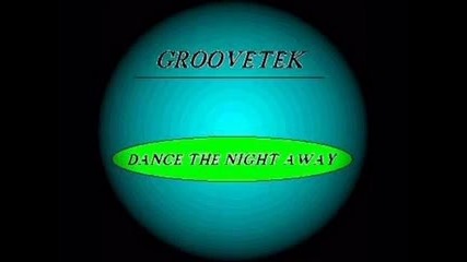 Groovetek - Dance the night away