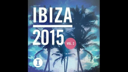 Toolroom Ibiza 2015 vol2 Afterclub mix