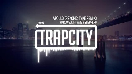 Hardwell ft. Amba Shepherd - Apollo (psychic Type Remix)