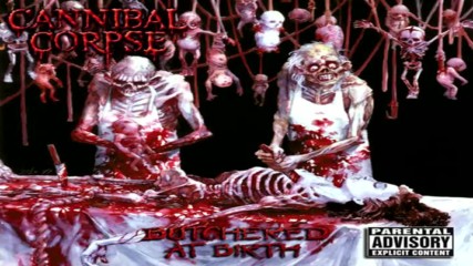Cannibal Corpse - Butchered At Birth Full Album 320kbps