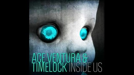 Ace Ventura & Timelock - Inside Us