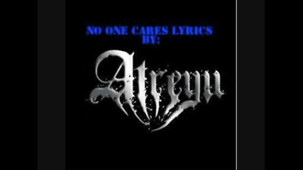 Atreyu - No One Cares (lyrics)