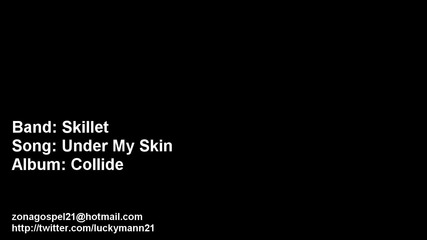 Skillet - Under My Skin [lyrics}