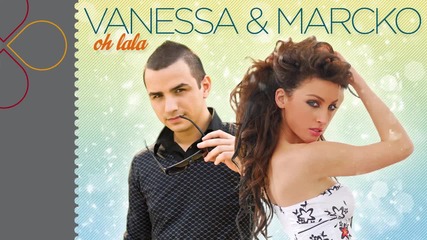 * Румънско 2011 * Vanessa & Marcko - Oh Lala ( Radio edit)