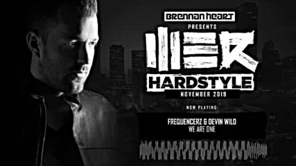 Brennan Heart presents We R Hardstyle November 2019