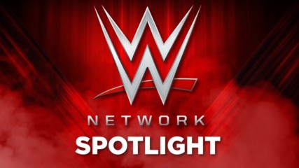 WWE Network Spotlight - Sept. 2017