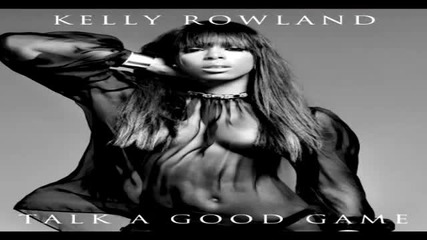 2o13 | Kelly Rowland feat. Wiz Khalifa - Gone (talk A Good Game )