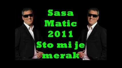Sasa Matic - 2011 - Sto mi je merak 