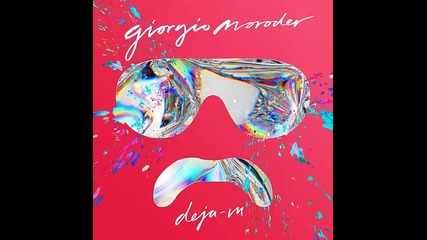 *2015* Giorgio Moroder ft. Sia - Deja Vu