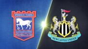 Ipswich Town FC vs. Newcastle United - Game Highlights