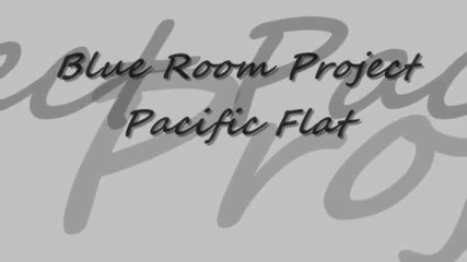 Blue Room Project - Pacific Flat