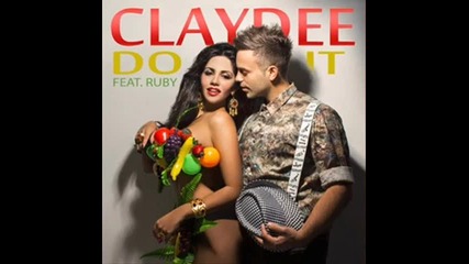 New!! Свежо парче 2013 !! Claydee feat. Ruby - Do It ( Official Audio )
