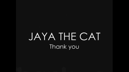 Jaya the Cat - Thank you