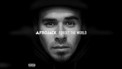 Full Album | Afrojack - Forget The World ( Deluxe Version 2014 )