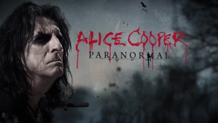Alice Cooper Paranormal - Official Lyric video