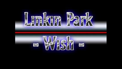 Linkin Park - Wish