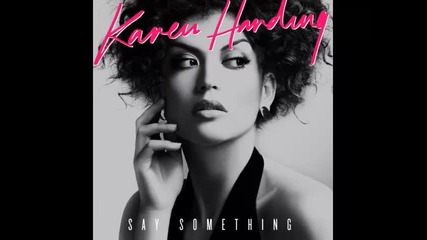 *2015* Karen Harding - Say Something ( Zac Samuel remix )