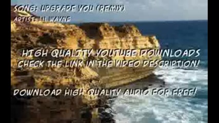 Lil Wayne - Upgrade You (remix) 