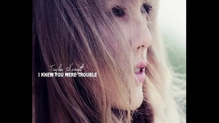 Taylor Swift - I Knew You Were Trouble