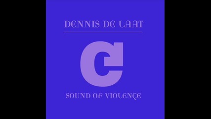 Dennis de Laat - Sound Of Violence (main Mix)