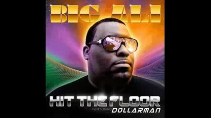 Big Ali Feat. Dollarman - Hit The Floor 