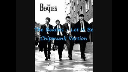 The Beatles - Let It Be Chipmunk Version