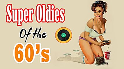 Super Oldies Of The 60's Collection - Greatest Hits Of The 60's
