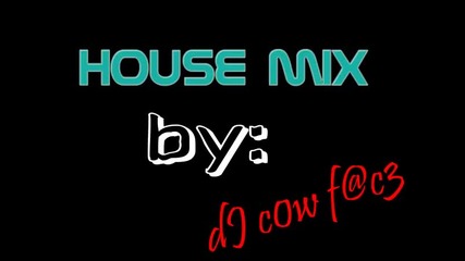 dj c0w f@c3 House Mix