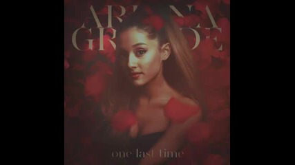 *2014* Ariana Grande - One last time