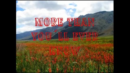 I Love you more than you`ll ever know