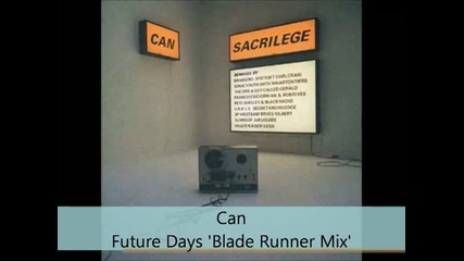 Can - Sacrilege - Future Days _blade Runner Mix_