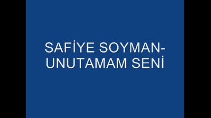 Safiye Soyman - Unutamam Seni ( ( (ktutal) ) )