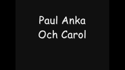 Paul Anka - Och Carol