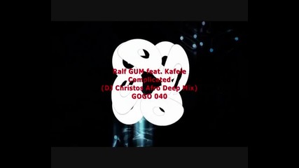 Ralf Gum feat. Kafele - Complicated (dj Christos Afro Deep Mix) - Gogo 040