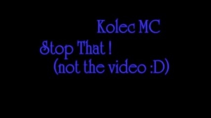 kolec Mc - stop that 