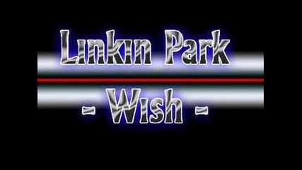 Linkin Park - Wish
