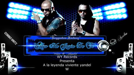 Reggaeton 2012 Wisin y Yandel - Algo me gusta de ti (original)