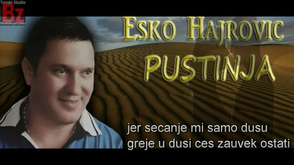 Страхотна балада !!! Esko Hajrovic ft Studiobojanzekic 2015 - Pustinja - Prevod