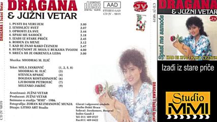 Dragana Mirkovic i Juzni Vetar - Izadji iz stare price Audio 1986