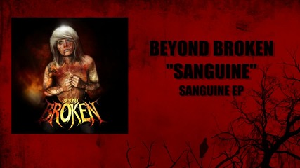 Deathcore New Beyond Broken - Sanguine (1080p)