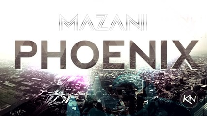 ~~mazani - Phoenix (original Mix)~~