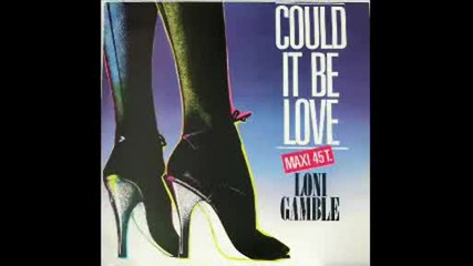 Loni Gamble - Could It Be Love (1983)