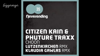 Citizen Kain And Phuture Traxx - Choon ( Lutzenkirchen Remix ) [high quality]