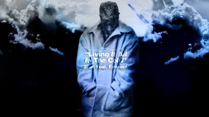 2pac - Living It All In The Cold Feat. Eminem