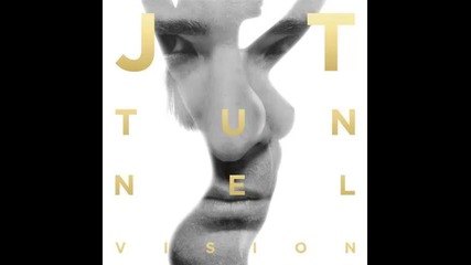 *2013* Justin Timberlake - Tunnel Vision ( Radio version )